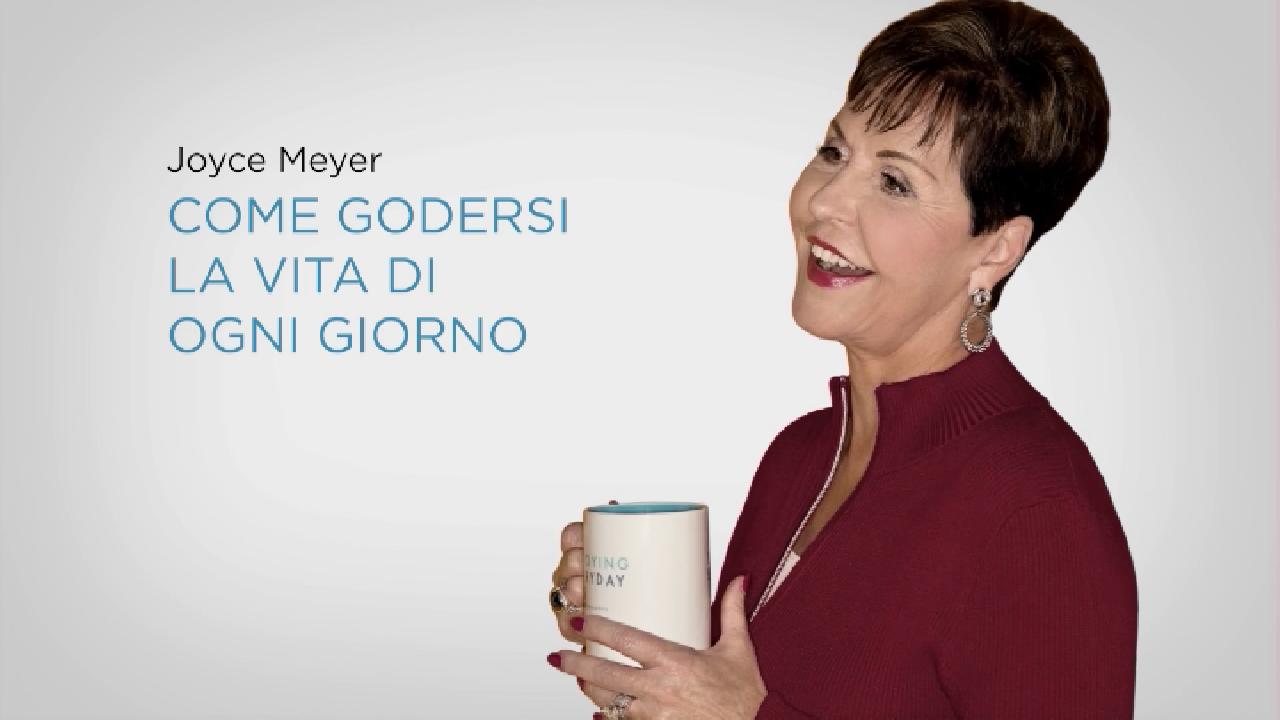 Come Godersi la Vita di ogni Giorno